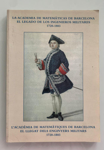 Portada del libro de LA ACADEMIA DE MATEMÁTICAS DE BARCELONA. EL LEGADO DE LOS INGENIEROS MILITARES 1720-1803