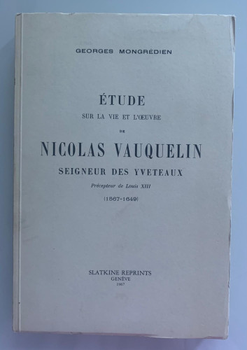 Portada del libro de ÉTUDE SUR LA VIE ET L'OEUVRE DE NICOLAS VAUQUELIN. Seigneur des yveteaux
