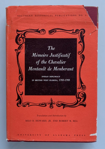 Portada del libro de THE MÉMOIRE JUSTIFICATIF OF THE CHEVALIER MONTAULT DE MONBERAUT. Indian diplomacy in british west Florida,...