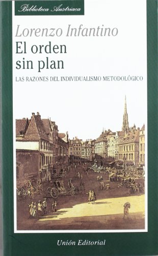 Portada del libro de El orden sin plan, las razones del individualismo metodológico