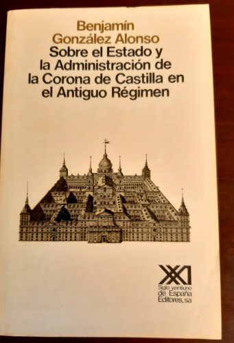 Portada del libro de Sobre el estado y la administración de la Corona de Castilla en el antiguo régimen. Las comunidades...