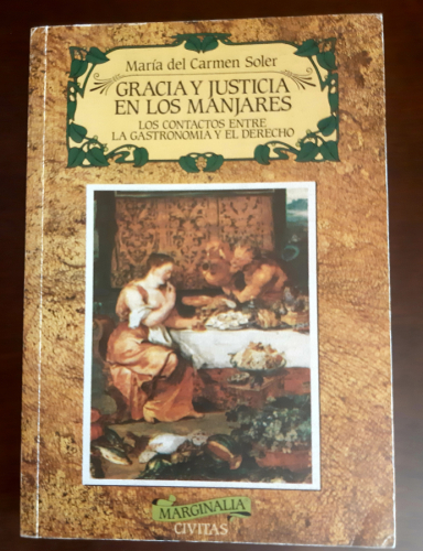 Portada del libro de Gracia y justicia en los manjares. Los contactos entre la gastronomía y el derecho