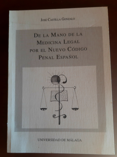 Portada del libro de DE LA MANO DE LA MEDICINA LEGAL POR EL NUEVO CÓDIGO PENAL ESPAÑOL
