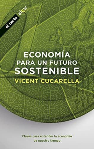 Portada del libro de ECONOMIA PARA UN FUTURO SOSTENIBLE.. Claves para entender la economía de nuestro tiempo