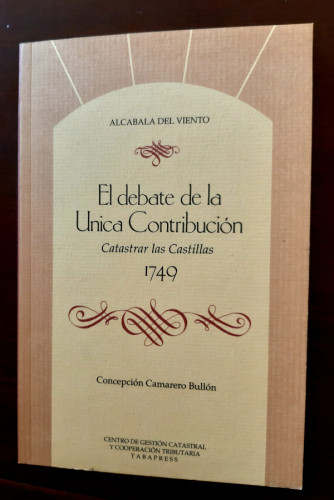Portada del libro de EL DEBATE DE LA UNICA CONTRIBUCIÓN CATASTRAR LAS CASTILLAS 1749