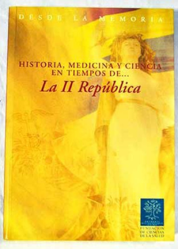 Portada del libro de HISTORIA, MEDICINA Y CIENCIA EN TIEMPOS DE LA II REPÚBLICA.
