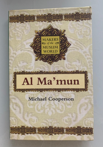 Portada del libro de AL MA'MUN (Makers of the Muslim World)