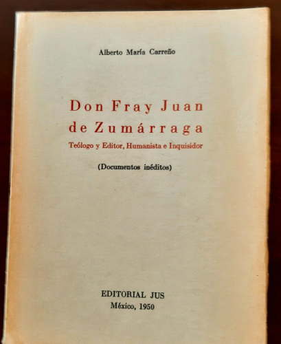Portada del libro de DON FRAY JUAN DE ZUMÁRRAGA teólogo y editor, humanista e inquisidor; documentos inéditos (1950)