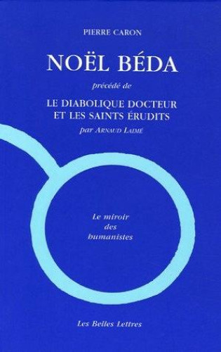 Portada del libro de NOËL BÉDA précédé de LE DIABOLIQUE DOCTEUR ET LES SAINTS ÉRUDITS