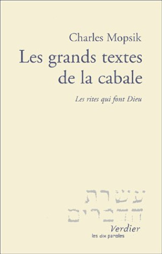 Portada del libro de LES GRANDS TEXTES DE LA CABALE : Les rites qui font Dieu