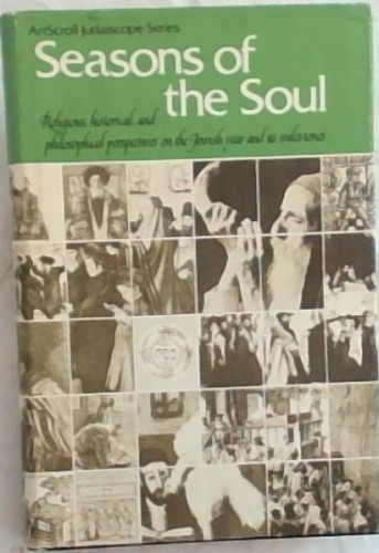 Portada del libro de SEASONS OF THE SOUL: religious, historical and philosophical perspectives on the jewish year and its...