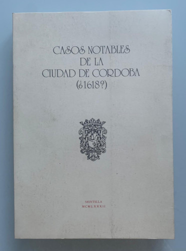 Portada del libro de CASOS NOTABLES DE LA CIUDAD DE CÓRDOBA (¿1618?)