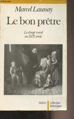 Portada del libro de LE BON PRÊTRE - Le clergé rural au XIX siècle