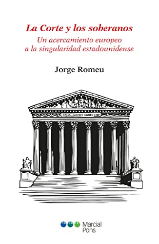 Portada del libro de LA CORTE Y LOS SOBERANOS. Un acercamiento europeo a la singularidad estadounidense