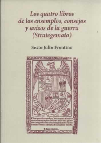 Portada del libro de Los quatro libros de los ensemplos, consejos y avisos de la guerra. (Stategemata) facsímil del de 1516