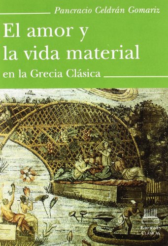 Portada del libro de El amor y la vida material en la Grecia Clásica
