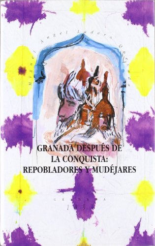 Portada del libro de Granada después de la conquista: repobladores y mudéjares