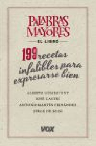 Portada del libro de PALABRAS MAYORES - 199 RECETAS INFALIBLES PARA EXPRESARSE BIEN