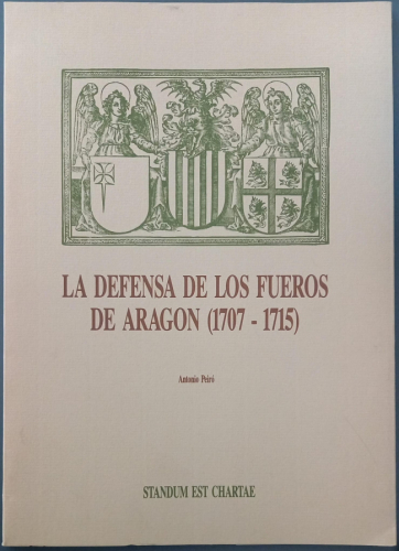 Portada del libro de La Defensa de Los Fueros de Aragón (1707-1715)