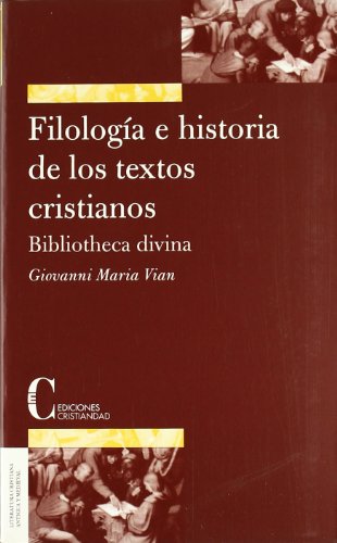 Portada del libro de FILOLOGÍA E HISTORIA DE LOS TEXTOS CRISTIANOS