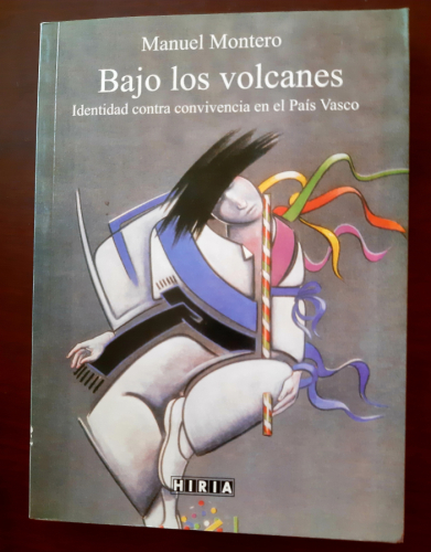 Portada del libro de BAJO LOS VOLCANES Identidad y convivencia en el País Vasco