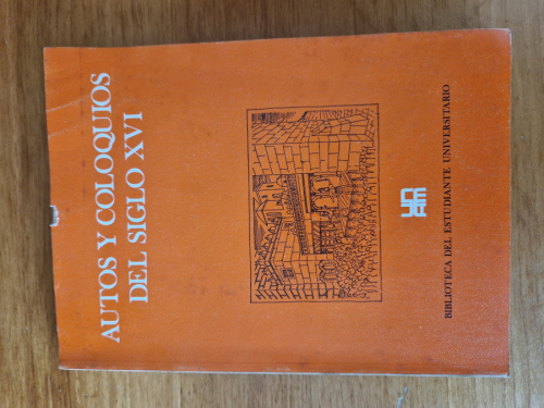 Portada del libro de Autos y coloquios del siglo XVI. Prólogo y notas de José Rojas Garcidueñas.