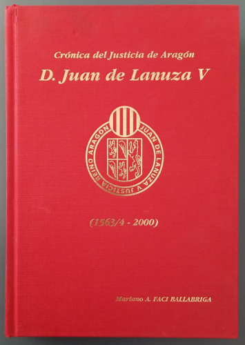 Portada del libro de Crónica del Justicia de Aragón D. Juan de Lanuza V (1563/4-2000)