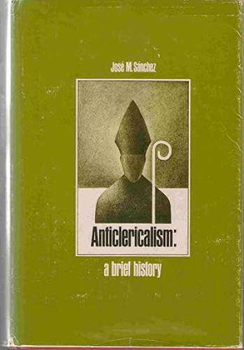 Portada del libro de ANTICLERICALISM: A Brief History