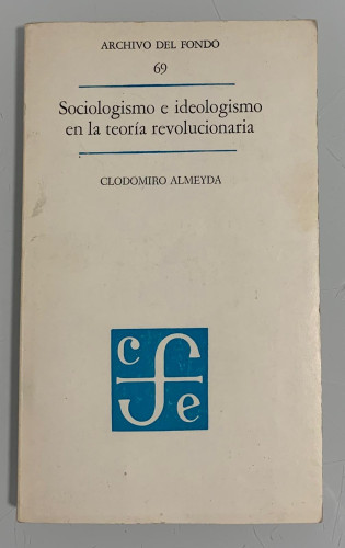 Portada del libro de SOCIOLOGISMO E IDEOLOGISMO EN LA TEORÍA REVOLUCIONARIA