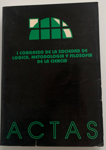 Portada del libro de ACTAS DEL I CONGRESO DE LA SOCIEDAD DE LÓGICA, METODOLOGÍA Y FILOSOFÍA DE LA CIENCIA