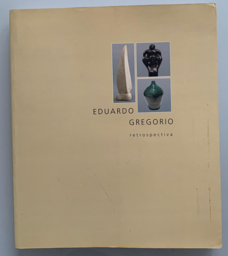 Portada del libro de EDUARDO GREGORIO: Retrospectiva  20 febrero-15 abril 2001