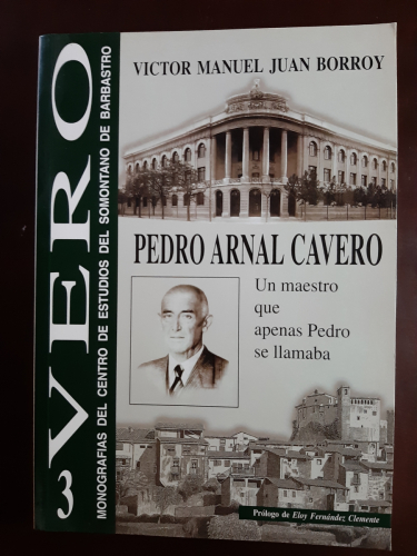 Portada del libro de PEDRO ARNAL CAVERO UN MAESTRO QUE APENAS PEDRO SE LLAMABA