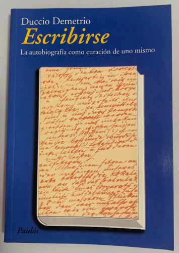 Portada del libro de ESCRIBIRSE. LA AUTOBIOGRAFÍA COMO CURACIÓN DE UNO MISMO 