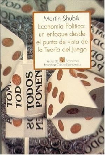 Portada del libro de ECONOMÍA POLÍTICA: un enfoque desde el punto de vista de la Teoría del Juego