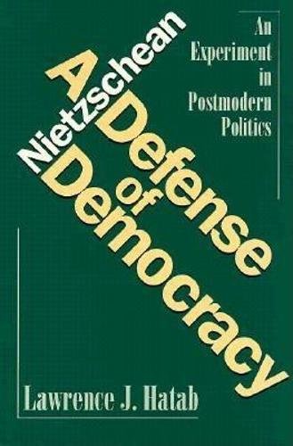 Portada del libro de A NIETZSCHEAN DEFENSE OF DEMOCRACY: An experiment in postmodern politics