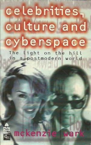 Portada del libro de CELEGRITIES, CULTURE AND CYBERSPACE: the light on the hill in a postmodern world