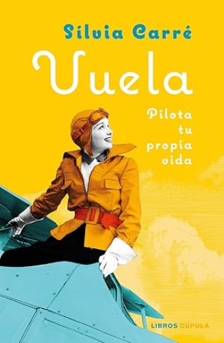 Portada del libro de VUELA PILOTA TU PROPIA VIDA