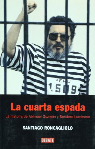 Portada del libro de La cuarta espada. La historia de Abimael Guzmán y Sendero Luminoso