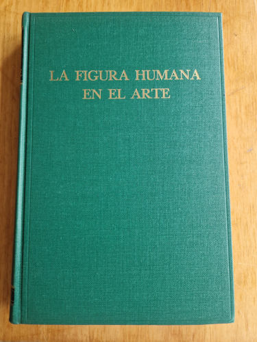 Portada del libro de La figura humana en el arte. Obra destinada especialmente a los escultores, pintores y artistas en general....