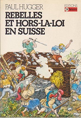 Portada del libro de Rebelles et hors-la-loi en Suisse, genèse et rayonnement d'un phénomène social