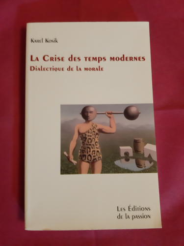 Portada del libro de LA CRISE DES TEMPS MODERNES: DIALECTIQUE DE LA MORALE