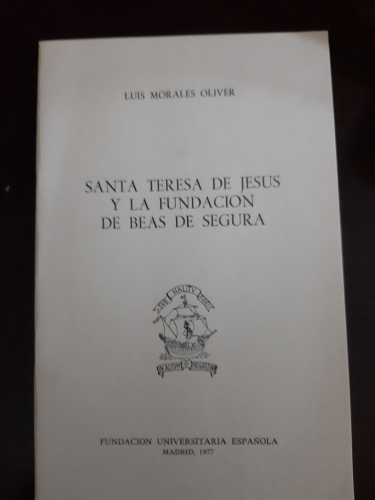 Portada del libro de SANTA TERESA DE JESUS Y LA FUNDACIÓN DE BEAS DE SEGURA: conferencia pronunciada en la Fundación Universitaria...