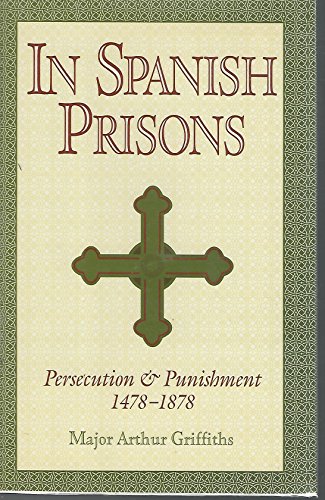 Portada del libro de IN SPANISH PRISONS: Persecution and Punishment 1478-1878