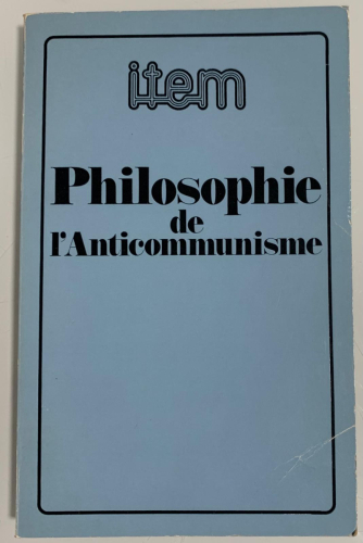 Portada del libro de PHILOSOPHIE DE L'ANTICOMMUNISME