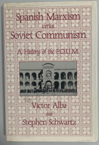 Portada del libro de SPANISH MARXIM VERSUS SOVIET COMMUNISM: A history of the P.O.U.M