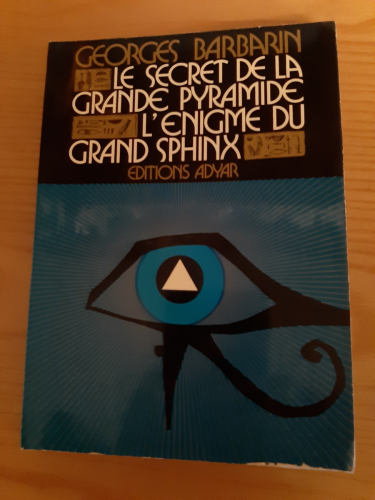 Portada del libro de LE SECRET DE LA GRANDE PYRAMIDE ou la fin du monde adamique, suivi de : L'énigme du Grand Sphinx