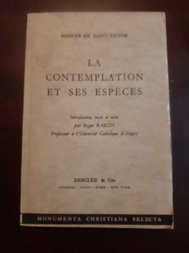 Portada del libro de LA CONTEMPLATION ET SES ESPÉCES. Introduction,texte et notes par Roger Baron Professeur a L'université...