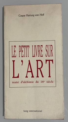 Portada del libro de LE PETIT LIVRE SUR L'ART. Traité d'alchimie du 16e siècle