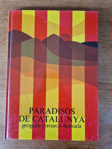 Portada del libro de Paradisos de Catalunya. Geografia comarcal il·lustrada. Primera edición