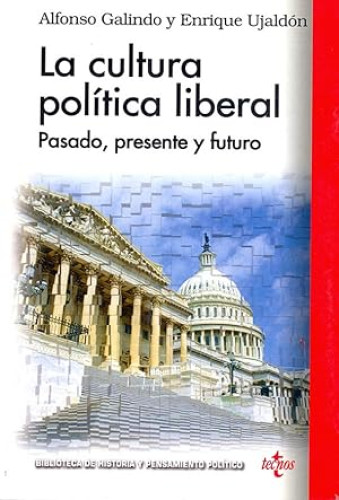 Portada del libro de LA CULTURA POLÍTICA LIBERAL : PASADO, PRESENTE Y FUTURO